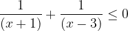 \dpi{120} \frac{1}{(x+1)}+\frac{1}{(x-3)}\leq 0